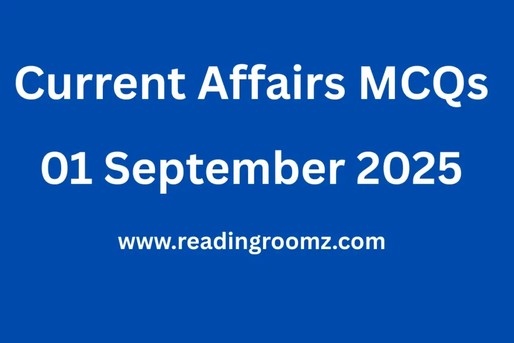 current affairs mcqs 01 September 2025