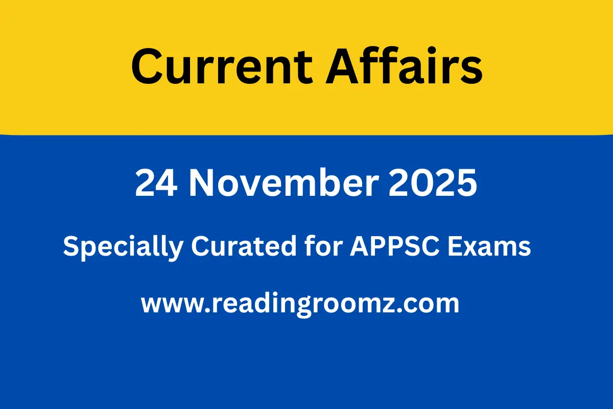APPSC Current Affairs 24 November 2025 - ReadingRoomz - APPSC Exams